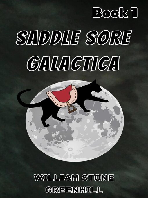 Title details for Saddlesore Galactica by william stone greenhill - Available